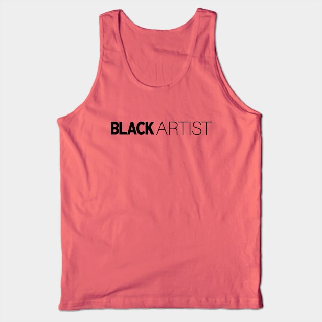 Black Artist T-Shirt | Gift for Artist | Painter | Drawer | Art | Artist  Gifts | Black History Month | Modern Black Artists | Black Power | Black Lives Matter | Black Excellence | Juneteenth Tank Top by shauniejdesigns